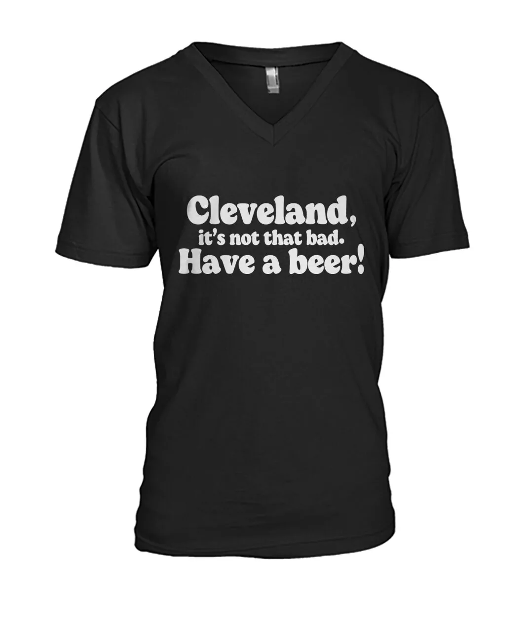 Cleveland It's Not That Bad Have A Beer Shirt view 8