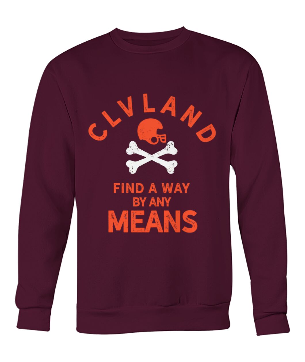CLVLAND Find A Way By Any Means Sweatshirt - CLVLAND - FIND A WAY BY ANY MEANS with skull and bones