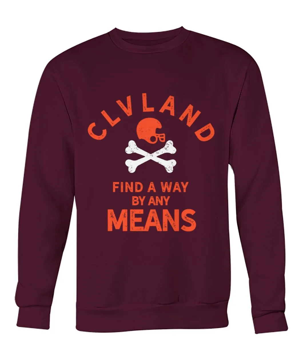 CLVLAND Find A Way By Any Means Sweatshirt - CLVLAND - FIND A WAY BY ANY MEANS with skull and bones