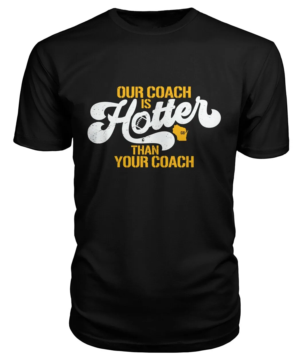 Our Coach Is Hotter Than Your Coach Shirt - OUR COACH IS HOTTER THAN YOUR COACH