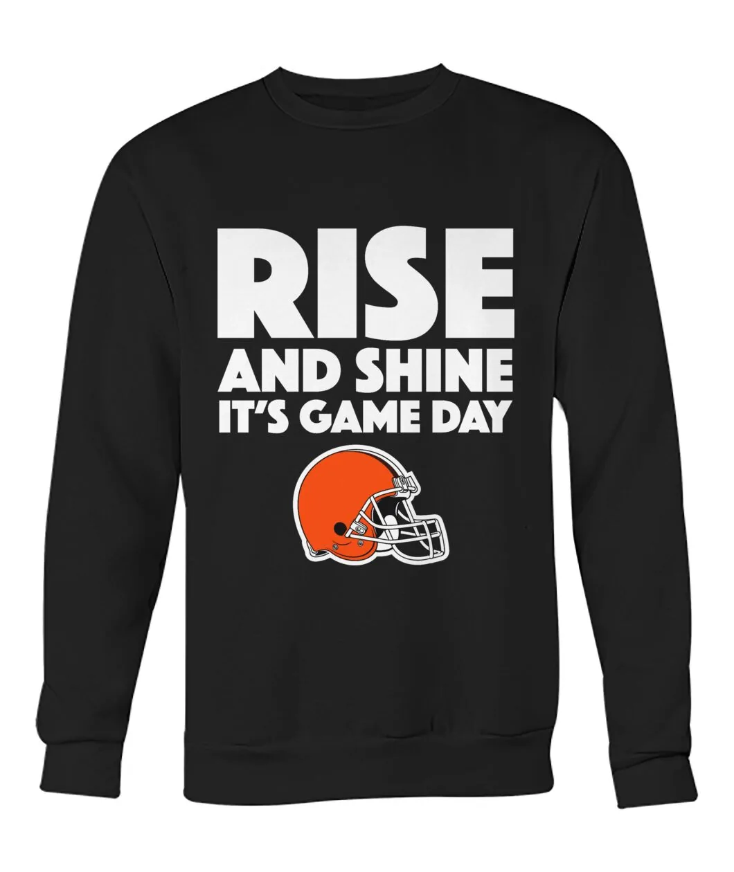 Rise And Shine It's Game Day Sweatshirt - RISE AND SHINE IT'S GAME DAY with helmet