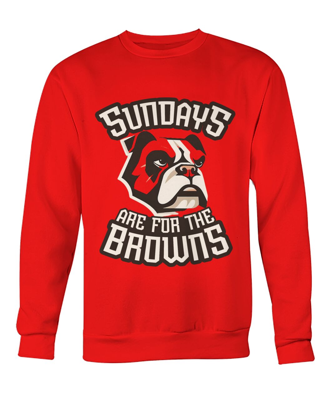 Sundays Are For The Browns Sweatshirt - SUNDAYS ARE FOR THE BROWNS with bulldog